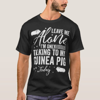 Camiseta Déjame solo, solo estoy hablando con mi cerdo guin