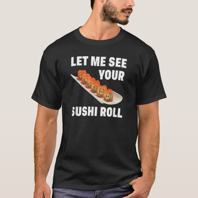 Camiseta Déjame ver tu Chiste de Sushi Roll de Alimentos Ja (Anverso)