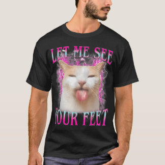 Camiseta Déjame ver tus patas Gato divertido y ofensivo mem