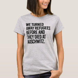 CAMISETA DEJAMOS A LOS REFUGIADOS ANTES DE QUE MURIERAN