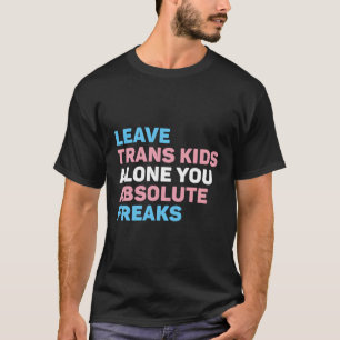 Camiseta Dejar a los niños trans solos Absolute Freaks Lgbt
