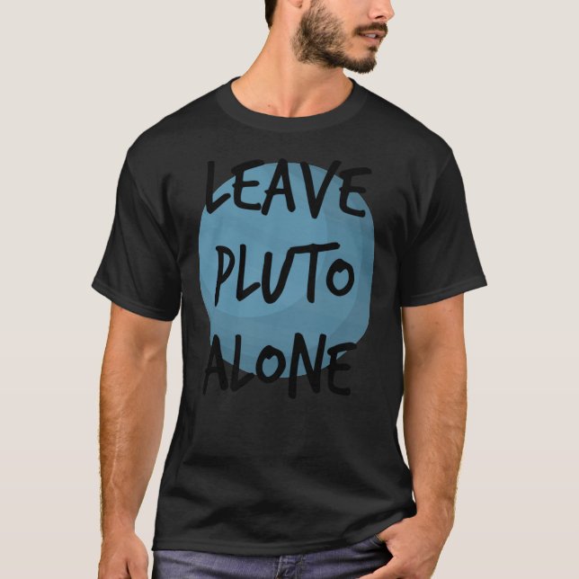 Camiseta Dejar a Plutón solo planeta Nerd Geek Science Astr (Anverso)