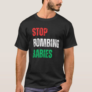 Camiseta Dejar de bombardear bebés besos para salvar a nues