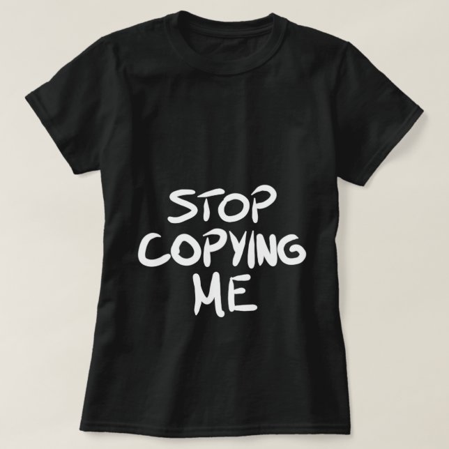 Camiseta Dejar de copiarme (Diseño del anverso)