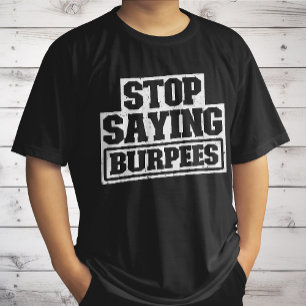 Camiseta Dejar De Decir Burpees Deshacer Parar El Gear Paro