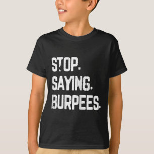 Camiseta Dejar de decir que los burócratas ejercen el Chist