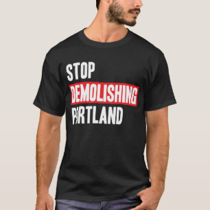 Camiseta Dejar de demoler Portland