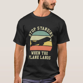 Camiseta Dejar De Estar De Pie Cuando El Avión Aterriza En 