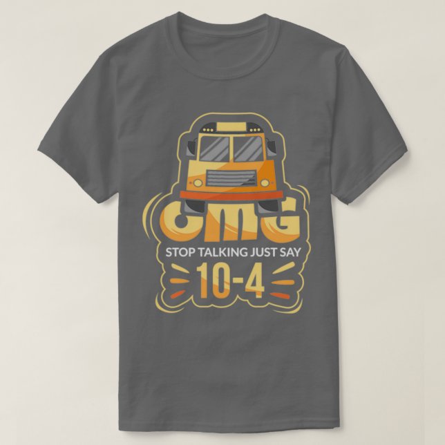 Camiseta Dejar de hablar de OMG, sólo digan 104 conductor d (Diseño del anverso)