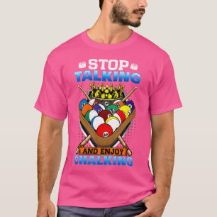 Camiseta Dejar de hablar Empezar a marcar el billar de bola