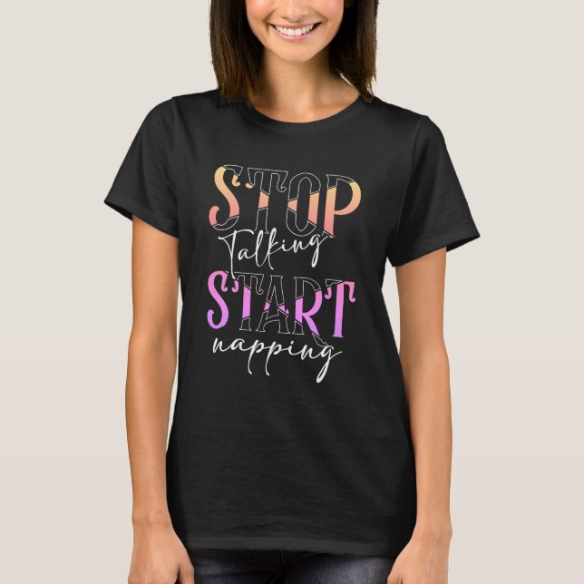 Camiseta Dejar de hablar Empieza a dormir rosa (Anverso)