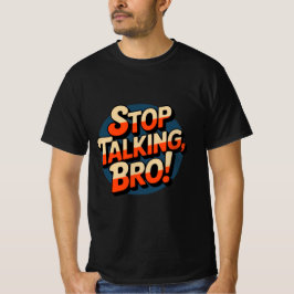 Camiseta Dejar de hablar hermano - Actitud audaz