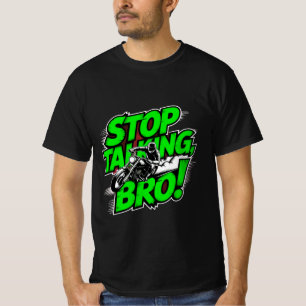 Camiseta Dejar de hablar hermano - Audaz Actitud T-Shirt Tr