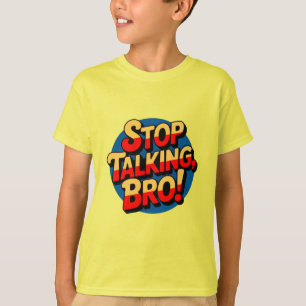 Camiseta Dejar de hablar hermano - Niños de actitud de Guay