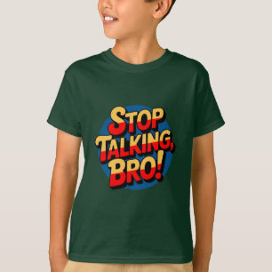 Camiseta Dejar de hablar hermano - Niños de actitud de Guay