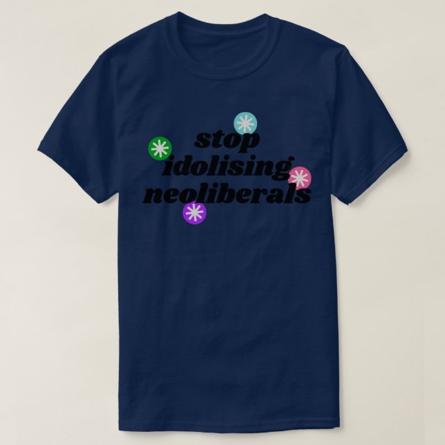 Camiseta Dejar de idolatrar a los neoliberales demócratas d (Diseño del anverso)