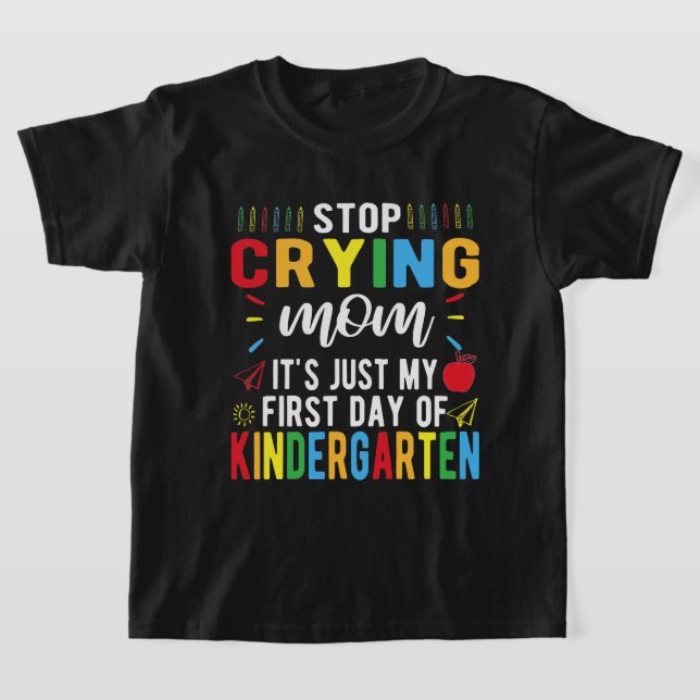 Camiseta Dejar De Llorar A Mamá Mi Primer Día En El Jardín  (Distribución)