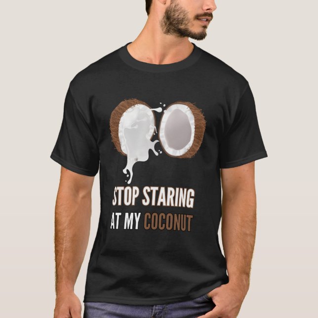 Camiseta Dejar De Mirar A Mis Coconuts Funny Coconut Bra (Anverso)