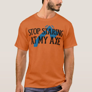 Camiseta Dejar de mirar mi Ax 1