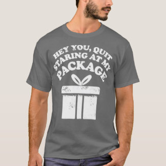 Camiseta Dejar de mirar mi paquete