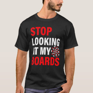 Camiseta Dejar De Mirar Mi Tabla Dart Board Dart Player