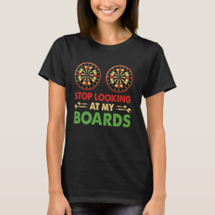 Camiseta Dejar De Mirar Mi tablero de tablero de tableros d