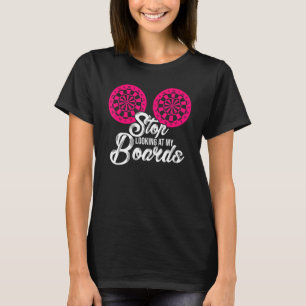 Camiseta Dejar De Mirar Mis Cartas Dart Player Darting Dart
