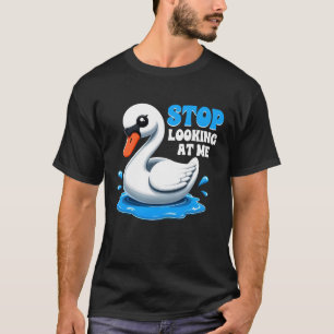 Camiseta Dejar De Mirarme Swan Funny Swan Animal Meme Exp