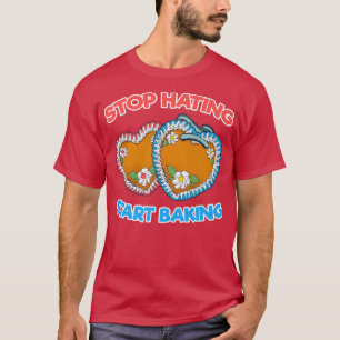 Camiseta Dejar de odiar empezar a hacer pastelería de postr