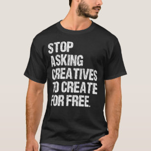 Camiseta Dejar De Pedir A Los Creativos Que Creen Para Vint