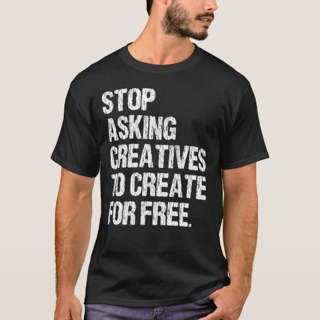 Camiseta Dejar De Pedir A Los Creativos Que Creen Para Vint (Anverso)