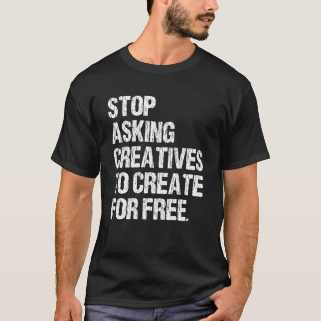 Camiseta Dejar De Pedir A Los Creativos Que Creen Para Vint (Anverso)