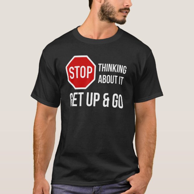 Camiseta Dejar de pensar en ello, levantarse y parar el Rót (Anverso)