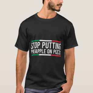 Camiseta Dejar De Poner Piña En El Divertido Italiano Pizza