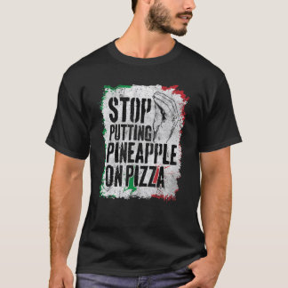 Camiseta Dejar De Poner Piña En El Sarcástico De Pizza