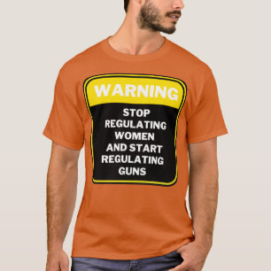 Camiseta Dejar De Regular A Las Mujeres Y Empezar A Regular