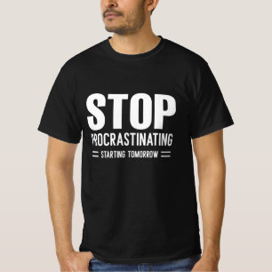 Camiseta Dejar de retrasar a partir de mañana