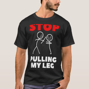 Camiseta Dejar De Romper Mi Lema De Pun De Piernas