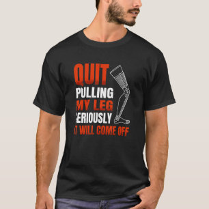 Camiseta Dejar de sacar mi pierna en serio, saldrá por