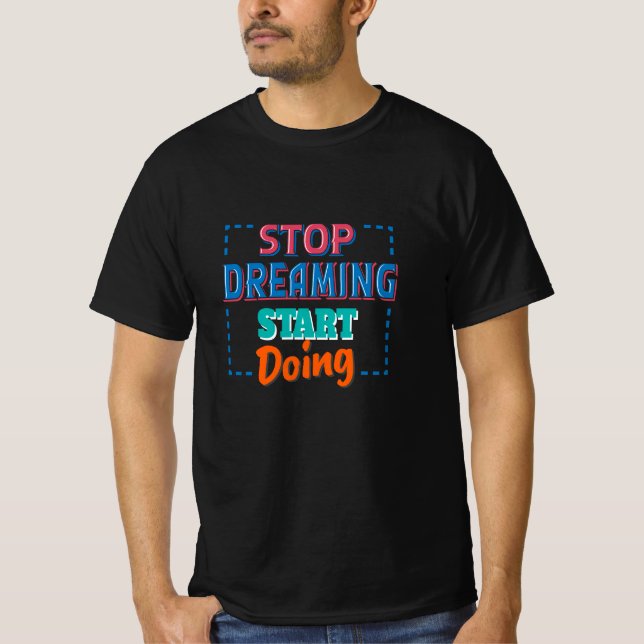 Camiseta Dejar de soñar empezar a hacer (Anverso)