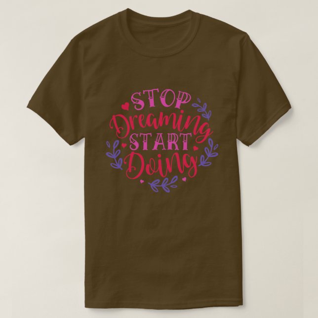 Camiseta Dejar de soñar empezar a hacer01 (Diseño del anverso)