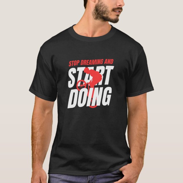 Camiseta Dejar De Soñar Y Empezar A Hacer Bicicleta Motivac (Anverso)