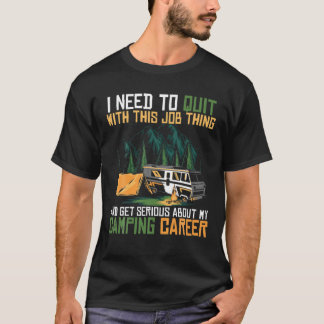 Camiseta Dejar De Trabajar Y Ser Serios En Camping Career C