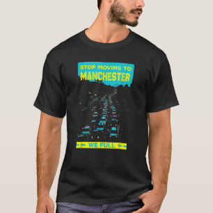 Camiseta Dejar De Trasladarse A Manchester Uk Tenemos Tráfi