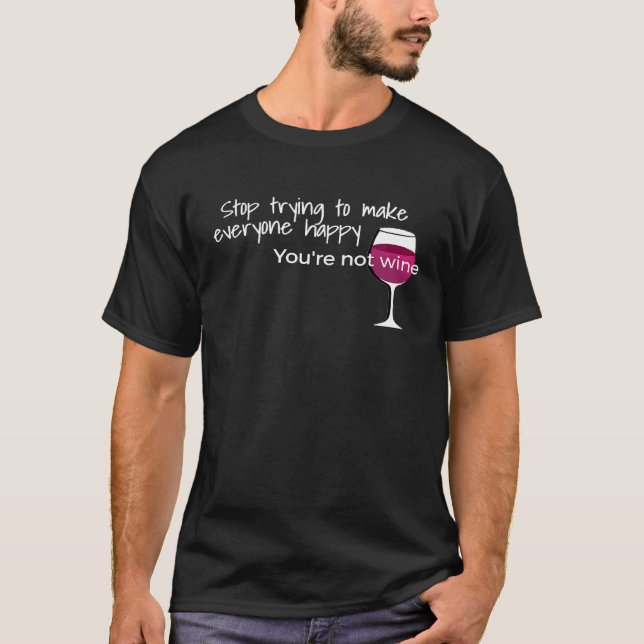 Camiseta Dejar De Tratar De Hacer A Todos Feliz Que No Vino (Anverso)