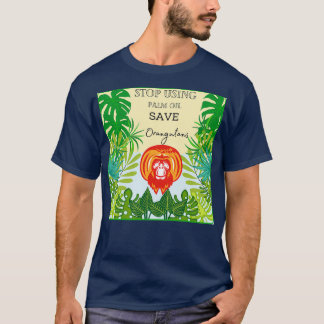 Camiseta Dejar de usar aceite de palma para salvar a los or