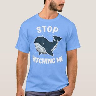 Camiseta Dejar de verme divertida ballena jorobada