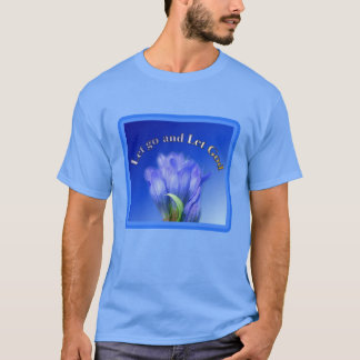 Camiseta Dejar ir a Dios Cita Inspiradora de flores gentian