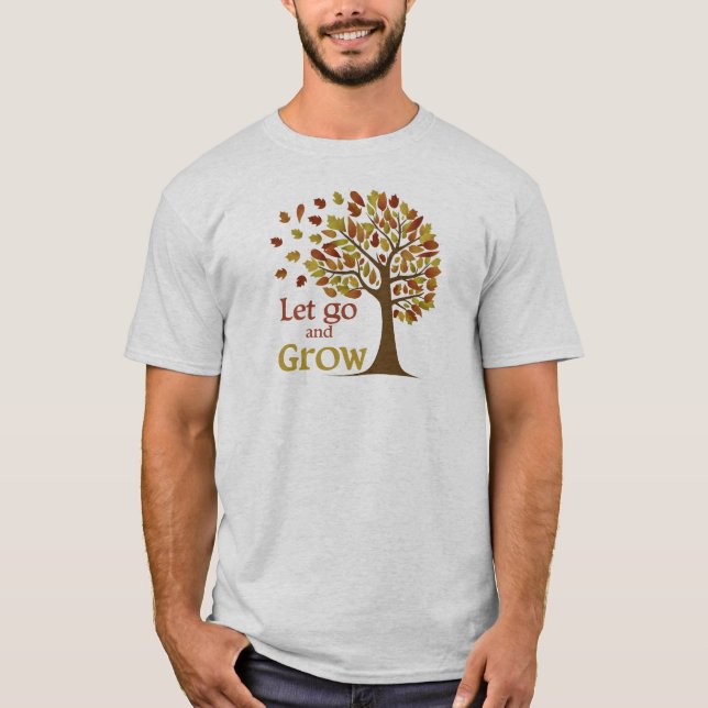 Camiseta Dejar Ir Y Cultivar Árbol (Anverso)