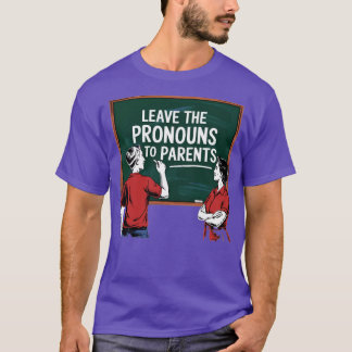 Camiseta Dejar los Pronouns a los padres